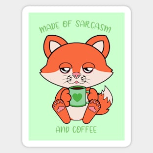 Made of sarcasm and coffee, cute fox Magnet